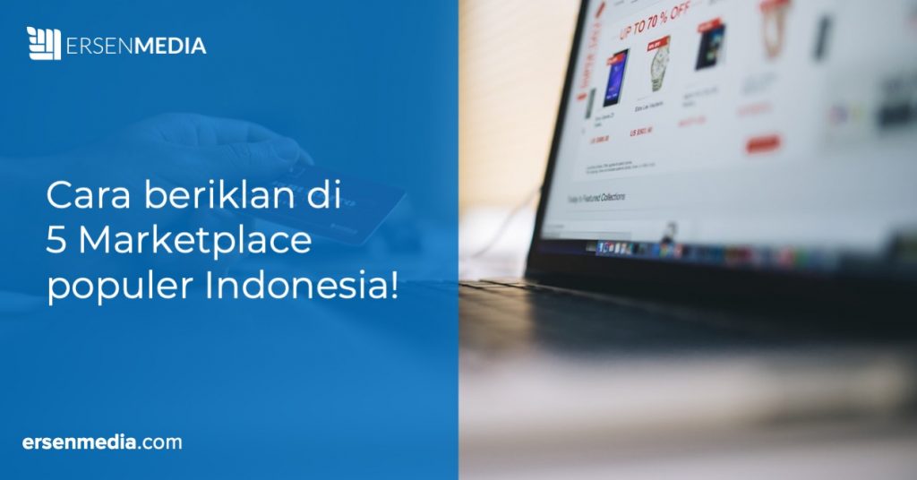 Cara beriklan di 5 marketplace populer Indonesia!